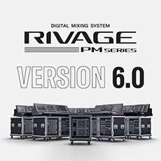 V6.0新固件已到，为 RIVAGE PM 数字混音系统带来新功能和增强操作